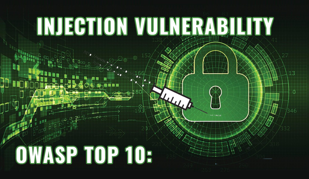 OWASP TOP 10: INJECTION VULNERABILITY